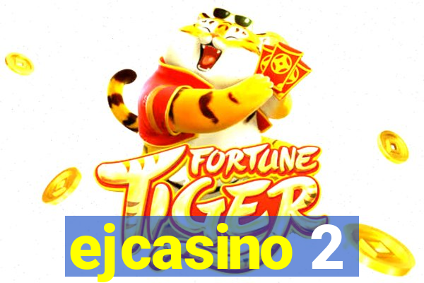 ejcasino 2